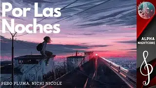 Nightcore - Por las Noches [] Nicki Nicole [] Peso Pluma []