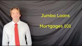 Jumbo Loans | Mortgages 101