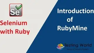 Selenium with Ruby   - Session-3 : Introduction to RubyMine Environment