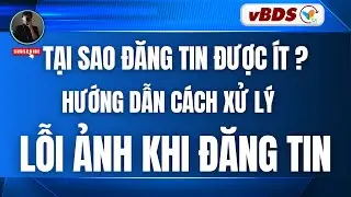 vBDS | Hướng Dẫn Xử L&yacute; Lỗi Ảnh Khi Đăng Tin