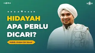 Cara Mendapat Hidayah Allah SWT (Lengkap Beserta Dalilnya) | Habib Jindan bin Novel