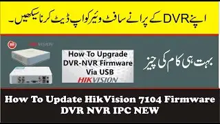 How To Update HikVision Firmware DVR NVR IPC NEW
