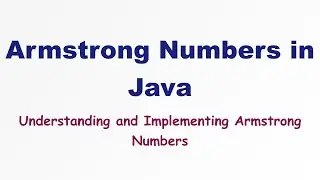 Exploring Armstrong Numbers in Java