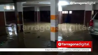 TARRAGONA DIGITAL: L&rsquo;aigua ha entrat a molts comer&ccedil;os, habitatges i soterranis