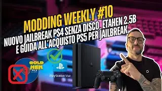 Modding Weekly #10 &ndash; Nuovo Jailbreak PS4 senza disco, etaHEN 2.5 e guida all&rsquo;acquisto PS5