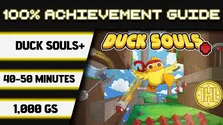 Duck Souls+ 100% Achievement Walkthrough * 1000GS in 40-50 Minutes *