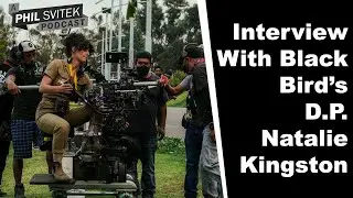 Natalie Kingston Interview (Cinematographer for Black Bird on Apple TV+)