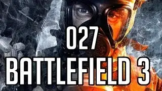 BATTLEFIELD 3 #027 - Aggronome [HD] | Let's Play Battlefield 3
