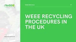 WEEE Recycling Procedures in the UK