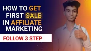 How To Get First Sale In Affiliate Marketing | First Sale Kaise Kaise Kare | First Sale Process