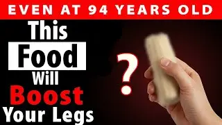 Stop Weak Legs & Night Cramps: 7 Foods for Senior Leg Strength