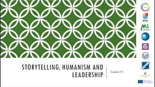 StoryAidEU | Module 11 | Storytelling, Humanism & Leadership