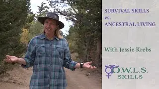 Survial Skills vs. Ancestral Living