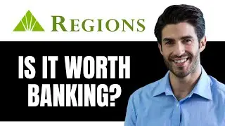 Regions Bank - Is It Worth Banking (Full Review)