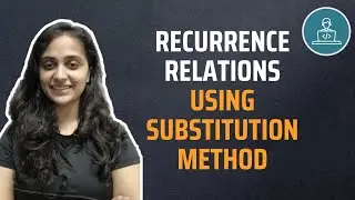 Recurrence Relations (Substitution Method) | Complexity Analysis  | Algorithms