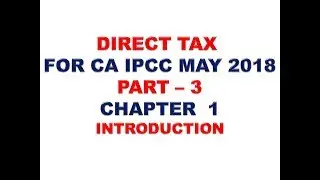 DIRECT TAX FOR CA IPCC MAY 2018 PART 3