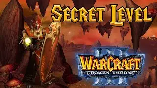 Warcraft III: The Frozen Throne Walkthrough - Alliance - Secret Level: The Crossing