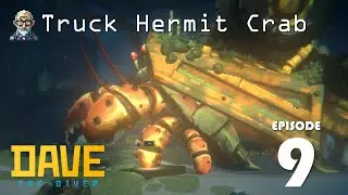 Truck Hermit Crab: Dave the Diver Playthrough Ep:09