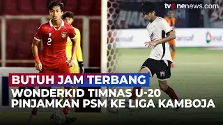 PSM Makassar Kirim Eks Anak Didik Shin Tae-yong ke Klub Kamboja | OneNews Bola