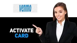 How To Activate Venmo Card 2025