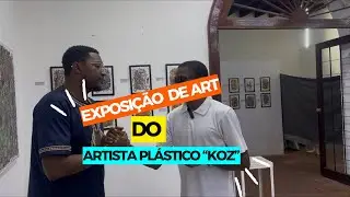 1 PRIMEIRA EXPOSIÇÃO DE ART. DO ARTISTA PLÁSTICO “KOZ”