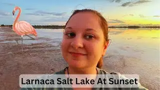 Experiencing The Magic Of Larnaca's Salt Lake At Sunset | Steff Hanson