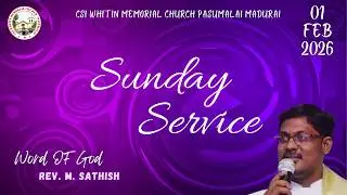 Sunday Service | Word of God: Rev. M. Sathish | 01.02.2026 | CSI Whitin Memorial | Live