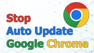 How to Stop Auto Update of Google Chrome in Windows 10