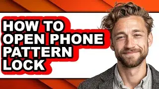 How to Open Phone Pattern Lock - Easy Guide