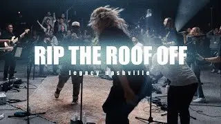 Rip The Roof Off - ft. Brian Nhira [Full Version] | Legacy Nashville Music