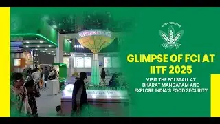 FCI at IITF 2025: The Story Behind High-Quality Raw Rice || Bharat Mandapam