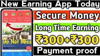 Secure Money New earning app। Secure Money App se paise kaise kamaye। Secure Money App