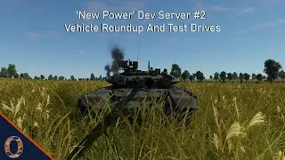 War Thunder 'New Power' Dev Server #2: Vehicle Roundup And Test Drives