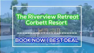 The Riverview Retreat Corbett | Book Now | Amazing Locations |