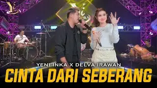 Yeni Inka X Delva Irawan - CINTA DARI SEBERANG (Official Music Yi Production)