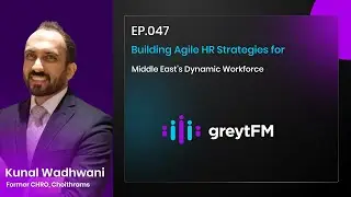 Building Agile HR Strategies for the Middle East&rsquo;s Dynamic Workforce | greytFM | greytHR