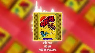 Beda Paar - 100RBH | Prod by RaaKshaS | BAHAS EP