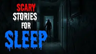 True Terrifying Stories for Deep Sleep | Soothing Narration to Fall Asleep Quickly Vol. 04