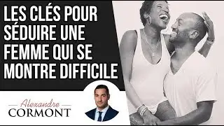 Comment s&eacute;duire une femme qui est difficile ?