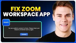 How to Fix Zoom Workspace App Connecting Problem &ndash; App Not Connecting