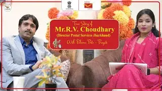 Podcast with Shree R.V choudhary Director ministry of communication Jharkahnd #postoffice#jharkhand 