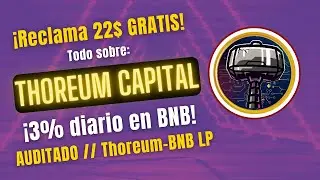 THOREUM CAPITAL 🤑🤑 3% en BNB diario &iexcl;&iexcl;Como CONSEGUIR 22$ GRATIS!!