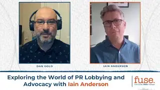 Exploring the World of PR Lobbying and Advocacy with Iain Anderson