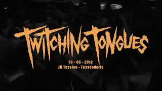 TWITCHING TONGUES (Full Set) - 16/06/2012
