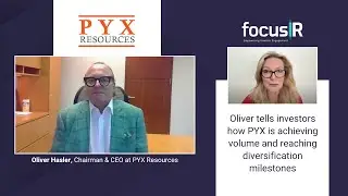 Oliver Hasler, Chairman & CEO PYX Resources, discusses volume and diversification milestones
