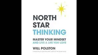 North Star Thinking: Master your mindset and live a life you love Audiobook by Will Polston