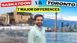 Saskatoon Vs Toronto || 7 Major Differences