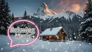 Swiss Alps Cabin | Relaxing Music for Deep Sleeping | 10 Hours Calm Music for Deep Sleeping