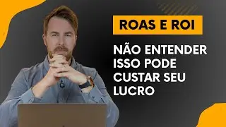 ROAS e ROI: Como Medir o Que Realmente Importa
