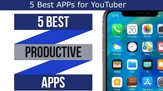 Top 5 Productivity APPs | Best Free Productivity APPs for YouTuber & Entrepreneur 2021